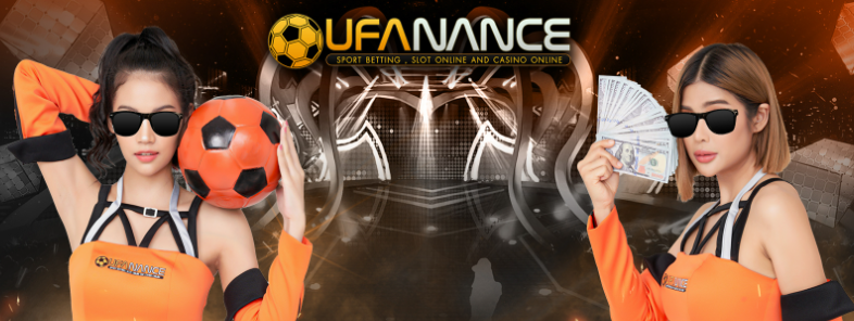 UFA NANCE เข้าสู่ระบบ ครบทุกฟีเจอร์